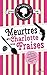 Meurtres et charlotte aux fraises
