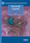Werewolf Legends (Palgrave Historical Studies in Witchcraft and Magic)