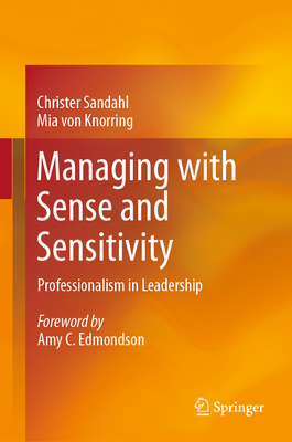 Managing with Sense and Sensitivity: Professionalism in Leadership (Kindle Edition)