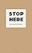 Stop Here