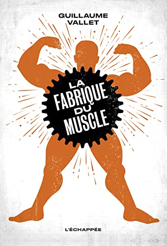 La Fabrique du muscle (Paperback)