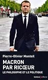 Macron par Ricoeur : Le politique et le philosophe Macron par Ricoeur : Le politique et le philosophe