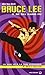 Bruce Lee il re del kung fu. La sua vita, la sua leggenda by Alex Ben Block