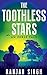 The Toothless Stars: An eer...