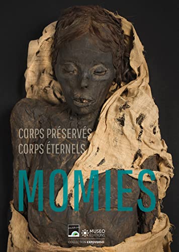 Momies: Corps préservés, corps éternels (Paperback)