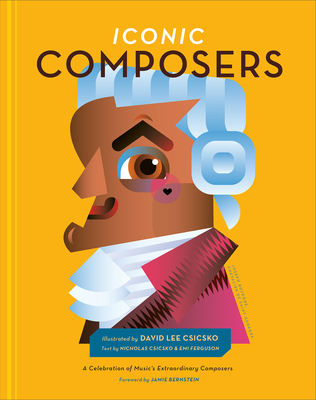 Iconic Composers: A Celebration of Music's Extraordinary Composers (People Series)
