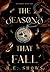 The Seasons That Fall