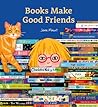 Books Make Good Friends by Jane Mount