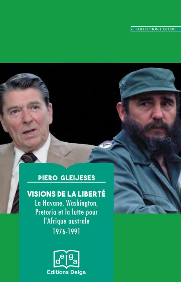 Visions de la liberté: La Havane, Washington, Pretoria et la lutte pour l’Afrique australe 1976-1991 (Paperback)