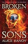 Broken Sons by Alice Hanov Broken Sons by Alice Hanov