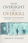 From Oversight to Overkill by Simon N Whitney