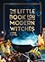 The Little Book for Modern Witches by Astrid Carvel
