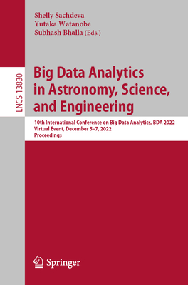Big Data Analytics in Astronomy, Science, and Engineering: 10th International Conference on Big Data Analytics, BDA 2022, Aizu, Japan, December 5–7, ... (Lecture Notes in Computer Science)