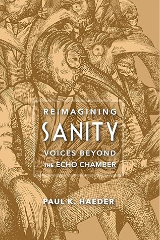 Reimagining Sanity: Voices Beyond the Echo Chamber