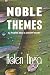 NOBLE THEMES by Helen Tinga NOBLE THEMES by Helen Tinga