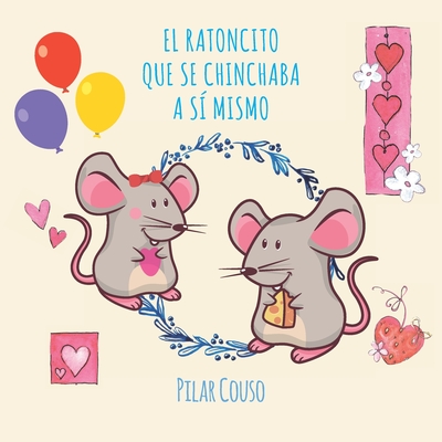 EL RATONCITO QUE SE CHINCHABA A SÍ MISMO (Spanish Edition)