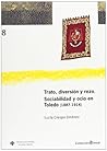 Trato, diversión y rezo. Sociabilidad y ocio en Toledo (1887-1914)