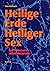 Heilige Erde, Heiliger Sex 2 by Dolores LaChapelle