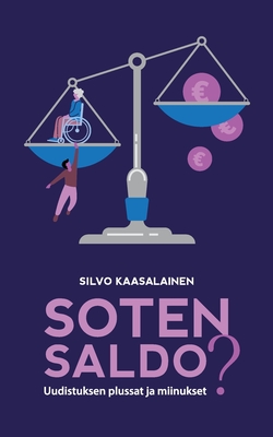 Soten saldo?: Uudistuksen plussat ja miinukset (Finnish Edition)