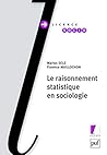 Le raisonnement statistique en sociologie Le raisonnement statistique en sociologie