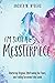 I'm Such a Messterpiece: Shattering Stigmas, (Re)Framing Our Fears, and Finding Ourselves Fully Loved