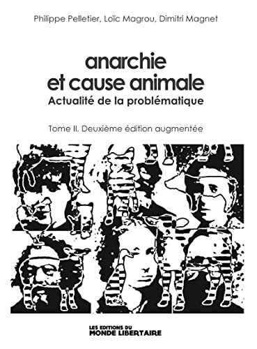 Anarchie et cause animale T02 Réédition augmentée: Actualité de la problématique (Paperback)