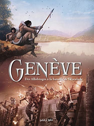 Genève, Tome 1, des allobroges à la bataille de l'escalade (Hardcover)