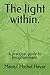 The light within. by Maya/ Michel Heyse