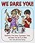 We Dare You: Hundreds of Fun Science Bets, Challenges, and Experiments You Can Do at Home