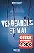 Vengeances et mat - offre d...