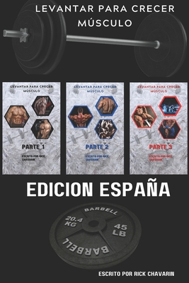 Levantar Para Crecer Músculo: Edición España (Spanish Edition)