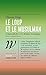Le loup et le musulman - L’islamophobie et le désastre écolo