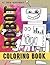 Robot Coloring Book: A Fant...