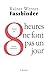 Huit heures ne font pas un ...