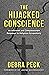 The Hijacked Conscience by Debra Peck