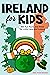 Ireland for Kids: 365 Fun F...