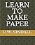LEARN TO MAKE PAPER