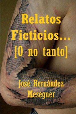 RELATOS FICTICIOS... [O NO TANTO] (Spanish Edition)