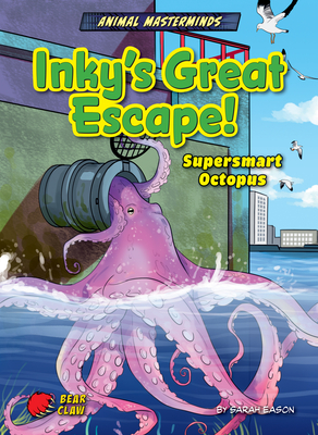 Inky's Great Escape! (Animal Masterminds)