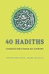 40 Hadiths: compilé par l'Imam an-nawawi - VERSION BILINGUE: ARABE-FRANÇAIS (French Edition)