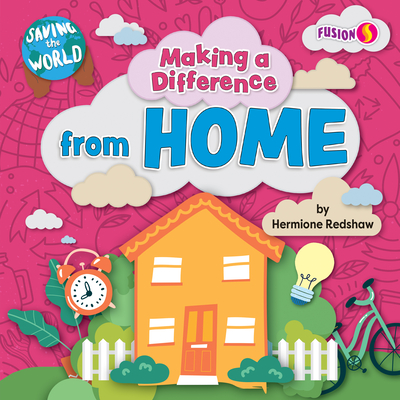Making a Difference from Home (Saving the World)