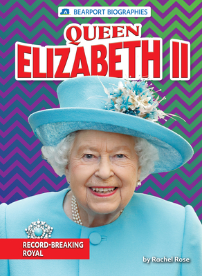 Queen Elizabeth II (Bearport Biographies (set 2))