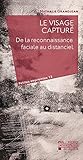 LE VISAGE CAPTURE : DE LA RECONNAISSANCE FACIALE AU DISTANCIEL