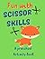 Fun With Scissor Skills - A...