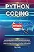 Python Coding and Programming: Start to learn the hard core of computer programming, data analysis and coding project in python