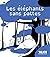 Les Éléphants sans pattes