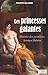 LES PRINCESSES GALANTES - HISTOIRE DES PREMIERES FEMMES LIBEREES by Philippe delorme philippe