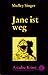 Jane ist weg.