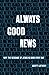 Always Good News: Why the M...