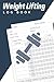 Weight Lifting Log Book: Wo...
